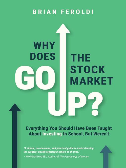 Brian Feroldi创作的Why Does the Stock Market Go Up?作品的详细信息 - 可供借阅